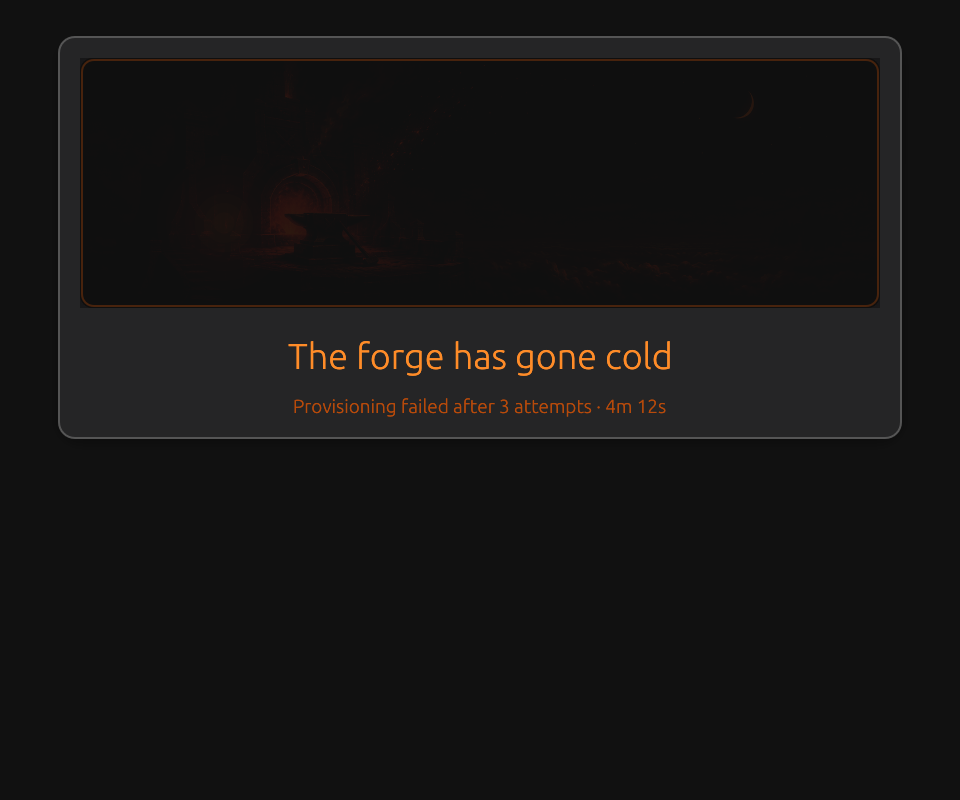 Cold forge failure state after provisioning attempts