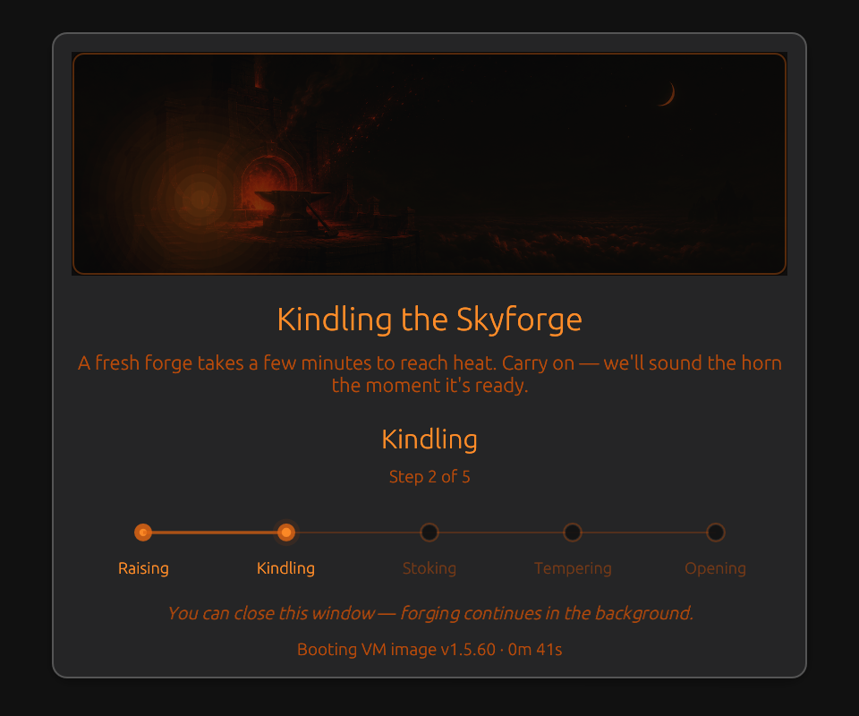 Forge stage two kindling the VM